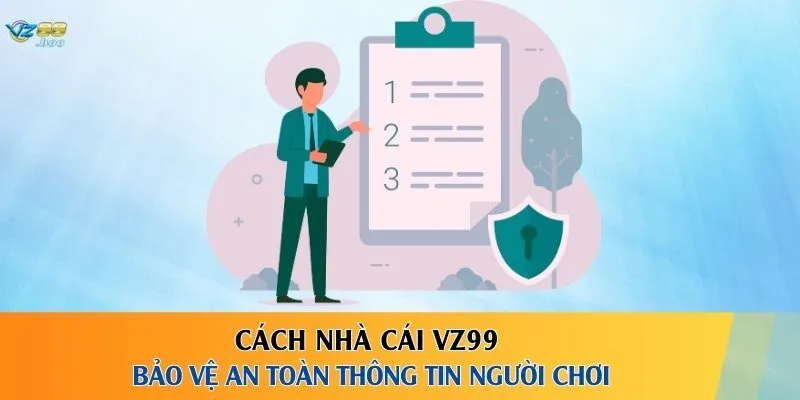 Cách nhà cái VZ99 bảo vệ an toàn thông tin người chơi